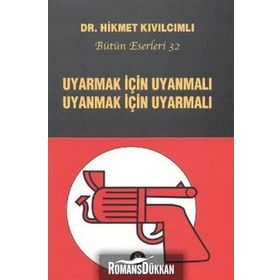 UYARMAK İÇIN UYANMALI UYANMAK İÇIN UYARMALI - HIKMET KIVILCIMLI