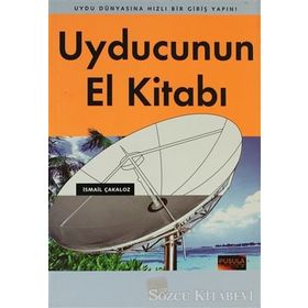 UYDUCUNUN EL KİTABI - İSMAİL ÇAKALOZ