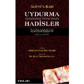 UYDURMA OLDUĞUNDA İTTIFAK EDILEN HADISLER - GENEL