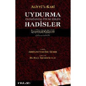 UYDURMA OLDUĞUNDA İTTIFAK EDILEN HADISLER - GENEL