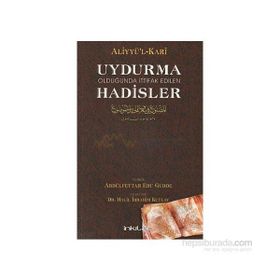 UYDURMA OLDUĞUNDA İTTIFAK EDILEN HADISLER - GENEL