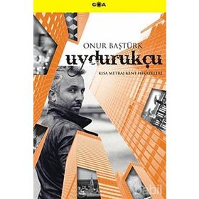 Uydurukçu - Onur Baştürk