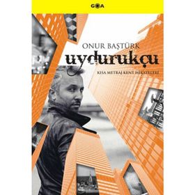 Uydurukçu - Onur Baştürk