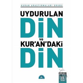 UYDURULAN DIN VE KURAN'DAKI DIN - KOLEKTIF