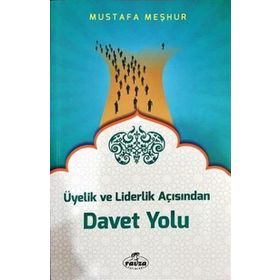 Üyelik ve Liderlik Açısından Davet Yolu - Mustafa Meşhur