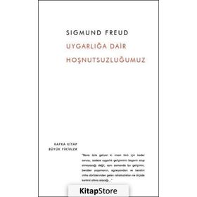 Uygarlığa Dair Hoşnutsuzluğumuz - Sigmund Freud