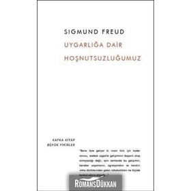 Uygarlığa Dair Hoşnutsuzluğumuz - Sigmund Freud