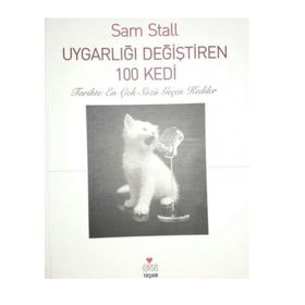UYGARLIĞI DEĞİŞTİREN 100 KEDI TARIHTE SÖZÜ GEÇEN KEDILER - SAM STALL