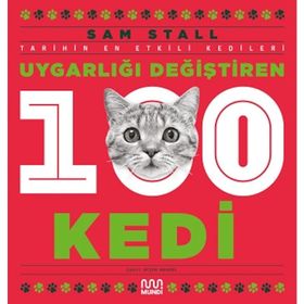 UYGARLIĞI DEĞİŞTİREN 100 KEDI TARIHTE SÖZÜ GEÇEN KEDILER - SAM STALL