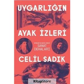 Uygarlığın Ayak İzleri - Celil Sadık