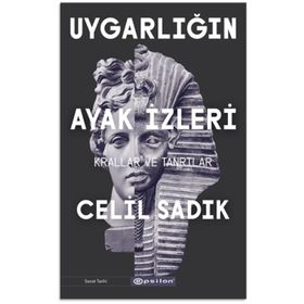 Uygarlığın Ayak İzleri - Celil Sadık