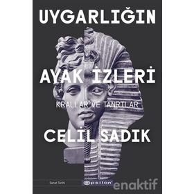 Uygarlığın Ayak İzleri - Celil Sadık