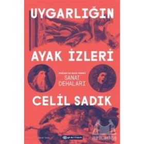 Uygarlığın Ayak İzleri - Celil Sadık