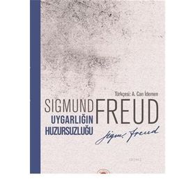 Uygarlığın Huzursuzluğu - Sigmund Freud