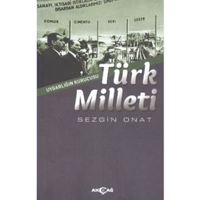 Uygarlığın Kurucusu Türk Milleti - Sezgin Onat