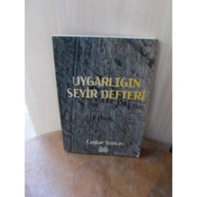 UYGARLIĞIN SEYIR DEFTERI UYGARLIK TARIHI - ÇAĞLAR TUNCAY