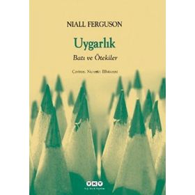 UYGARLIK BATI VE ÖTEKİLER - NIALL FERGUSON