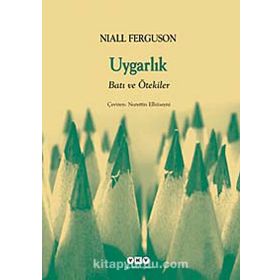 UYGARLIK BATI VE ÖTEKİLER - NIALL FERGUSON