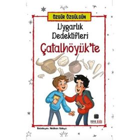 Uygarlık Dedektifleri Çatalhöyük'te - Özgür Özgülgün