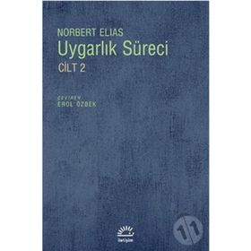 UYGARLIK SÜRECİ CILT: 2 - NORBERT ELIAS