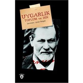 UYGARLIK TOPLUM VE DIN - SIGMUND FREUD