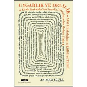 Uygarlık ve Delilik - Andrew Scull
