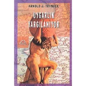 UYGARLIK YARGILANIYOR - ARNOLD JOSEPH TOYNBEE