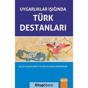 Uygarlıklar Işığında Türk Destanları - Sevcan Yıldız