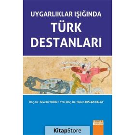 Uygarlıklar Işığında Türk Destanları - Sevcan Yıldız