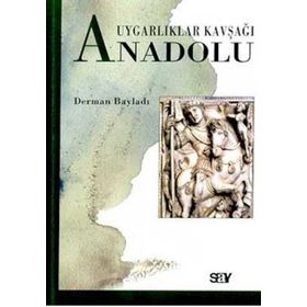 UYGARLIKLAR KAVŞAĞI ANADOLU - DERMAN BAYILDI
