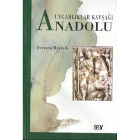 UYGARLIKLAR KAVŞAĞI ANADOLU - DERMAN BAYILDI