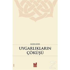 Uygarlıkların Çöküşü - Mustafa Soykök