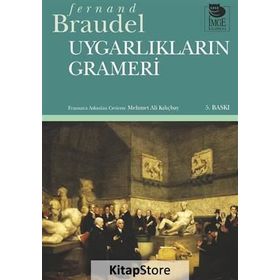 UYGARLIKLARIN GRAMERI - FERNAND BRAUDEL