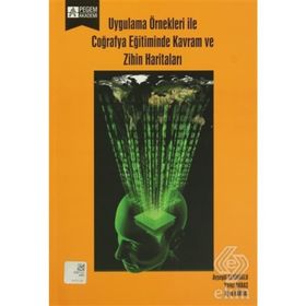 UYGULAMA ÖRNEKLERİ ILE COĞRAFYA EĞİTİMİNDE KAVRAM VE ZIHIN HARİTALARI - KOLEKTIF