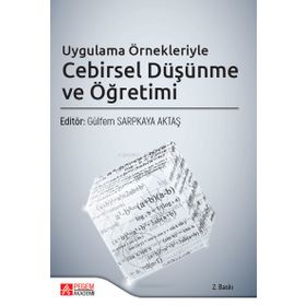 Uygulama Örnekleriyle Cebirsel Düşünme ve Öğretimi - Pegem Akademi Yayıncılık