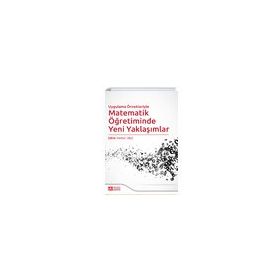 Uygulama Örnekleriyle Matematik Öğretiminde Yeni Yaklaşımlar - Pegem Akademi Yayıncılık