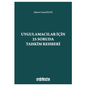 Uygulamacılar İçin 25 Soruda Tahkim Rehberi Ahmet Cemal Ruhi On İki Levha Yayıncılık