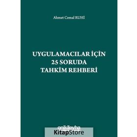 Uygulamacılar İçin 25 Soruda Tahkim Rehberi Ahmet Cemal Ruhi On İki Levha Yayıncılık