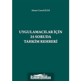 Uygulamacılar İçin 25 Soruda Tahkim Rehberi Ahmet Cemal Ruhi On İki Levha Yayıncılık