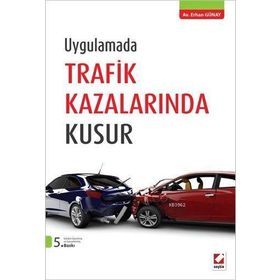 Uygulamada Trafik Kazalarında Kusur - av erhan gunay