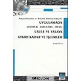 UYGULAMADA USULE VE YASAYA AYKIRI KARAR VE İŞLEMLER - ERHAN GÜNAY