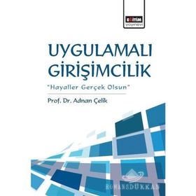 UYGULAMALAR VE ŞİRKET ÖRNEKLERİYLE GİRİŞİMCİLİK - SERHAT SOYŞEKERCİ