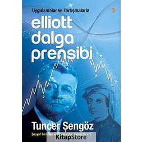 Uygulamalar ve Tartışmalarla Elliott Dalga Prensibi - Tuncer Şengöz