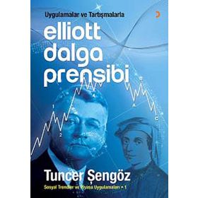 Uygulamalar ve Tartışmalarla Elliott Dalga Prensibi - Tuncer Şengöz