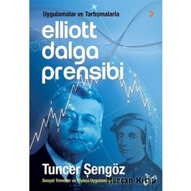 Uygulamalar ve Tartışmalarla Elliott Dalga Prensibi - Tuncer Şengöz
