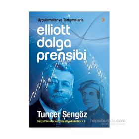 Uygulamalar ve Tartışmalarla Elliott Dalga Prensibi - Tuncer Şengöz