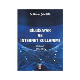 Uygulamalarla Bilgisayar ve İnternet Kullanımı - Hasan Çebi Bal