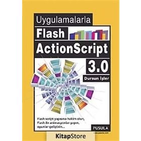 UYGULAMALARLA FLASH ACTIONSCRIPT 3.0 - DURSUN İŞLER
