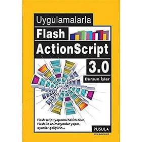 UYGULAMALARLA FLASH ACTIONSCRIPT 3.0 - DURSUN İŞLER