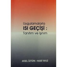 UYGULAMALARLA ISI GEÇİŞİ TANITIM VE IŞINIM - AKSEL ÖZTÜRK;HASBI YAVUZ